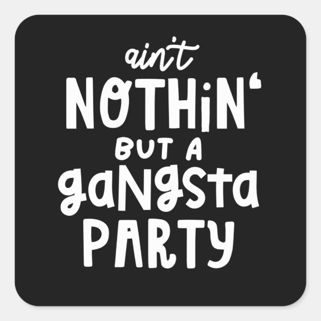 Nothing But a Gangsta Party 90s Hip Hop Rap Square Sticker (Front)