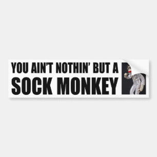 Nothing but a Sock Monkey Bumper Sticker