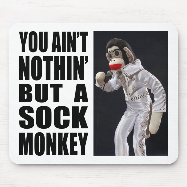 Nothing but a Sock Monkey Mousepad (Front)