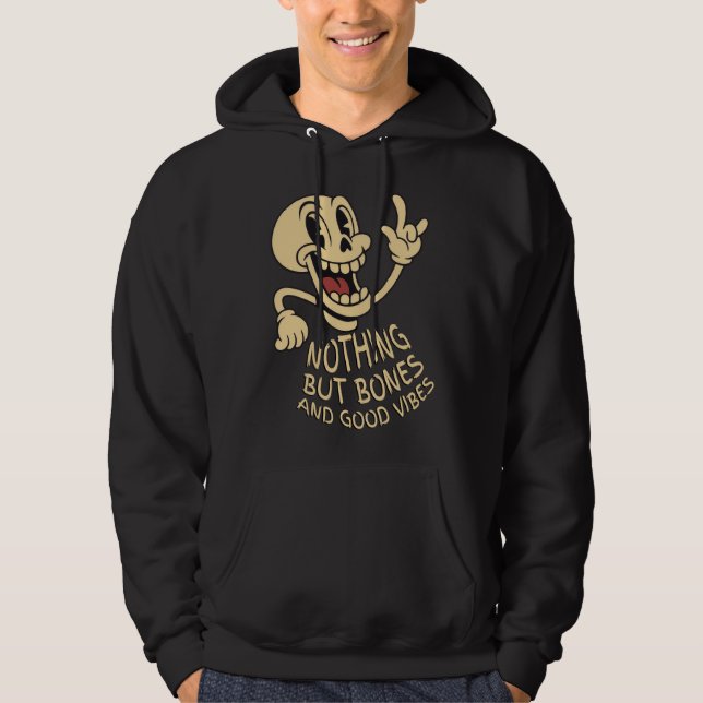 Nothing But Bones & Good Vibes Hoodie (Front)