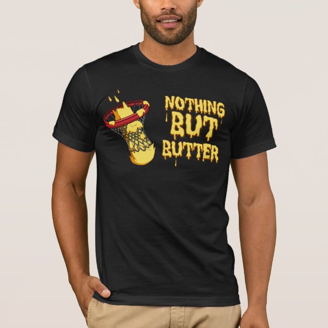 Nothing but Butter T-Shirt (Front)
