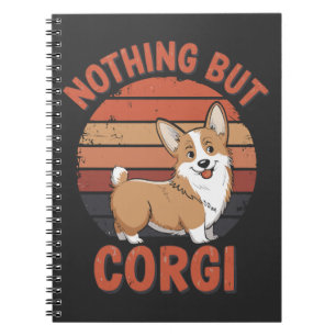 Nothing But Corgi Notebook