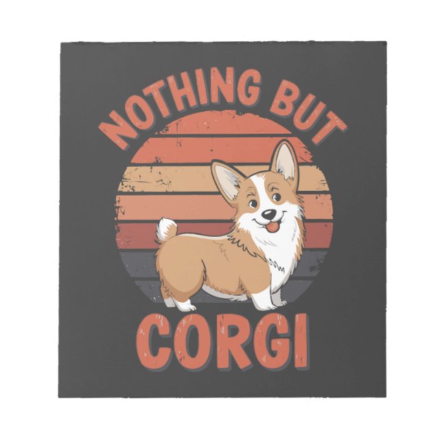 Nothing But Corgi Notepad (Front)