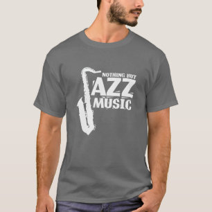 Nothing but Jazz Music Music Saophone girl T-Shirt