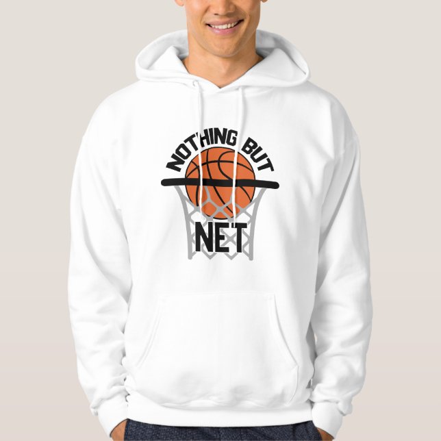 Nothing But Net Gift Idea Basketball Hoodie (Front)