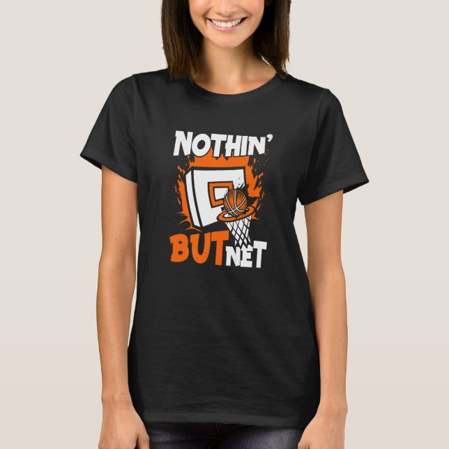 Nothing But Net  Pro Player Professional Basketbal T-Shirt (Front)