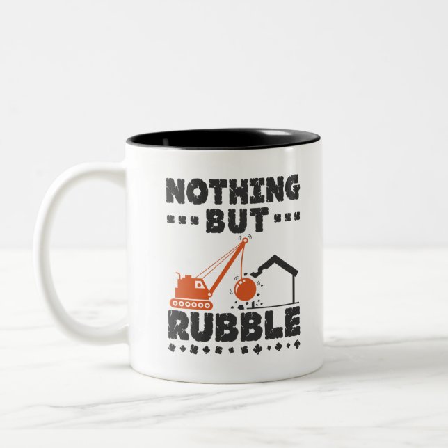 Nothing But Rubble Demolition Demo Contractor Two-Tone Coffee Mug (Left)