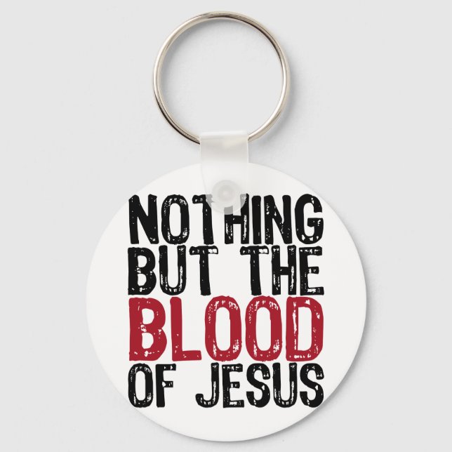 Nothing but the Blood Key Ring (Front)