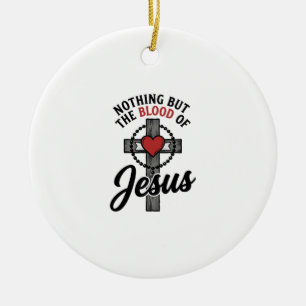 Nothing But The Blood Of Jesus Vintage Cross Shirt Ceramic Tree Decoration
