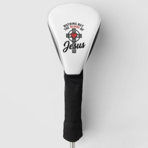 Nothing But The Blood Of Jesus Vintage Cross Shirt Golf Head Cover