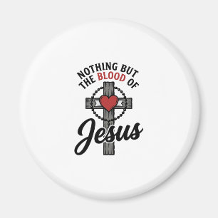 Nothing But The Blood Of Jesus Vintage Cross Shirt Magnet