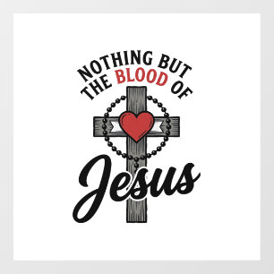 Nothing But The Blood Of Jesus Vintage Cross Shirt Window Cling