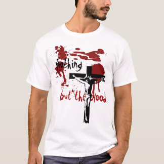 Nothing But The Blood T-Shirt