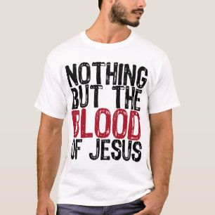 Nothing but the Blood T-Shirt