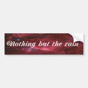 Nothing But The Rain Bumper Sticker