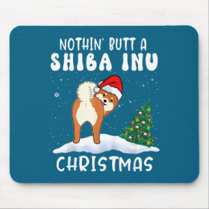 Nothing Butt A Shiba Inu Dog Christmas Funny Xmas Mouse Mat