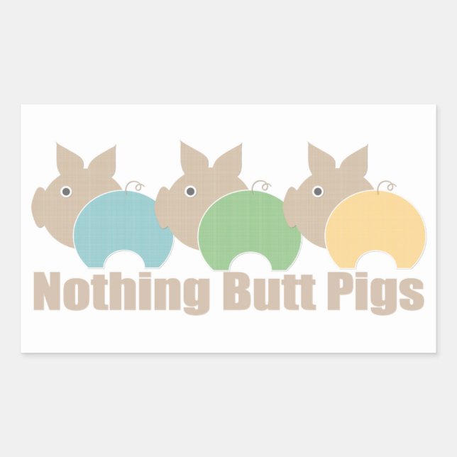 Nothing Butt Pigs Rectangular Sticker (Front)