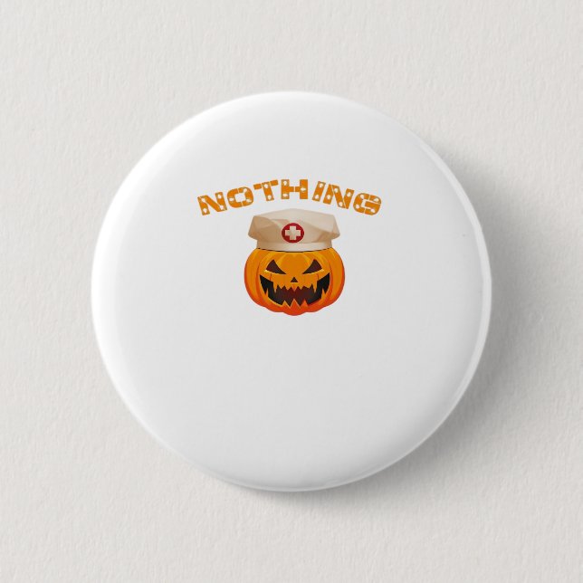 Nothing Can Scare A Nurse, Halloween Spooky Pumpki 6 Cm Round Badge (Front)