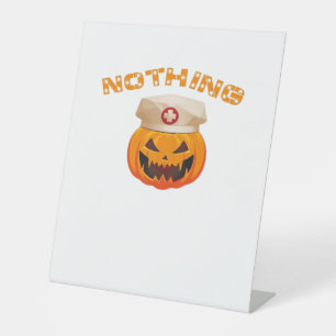 Nothing Can Scare A Nurse, Halloween Spooky Pumpki Pedestal Sign