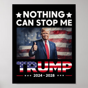 Nothing Can Stop Me President Trump 2024 2028 Prem Poster