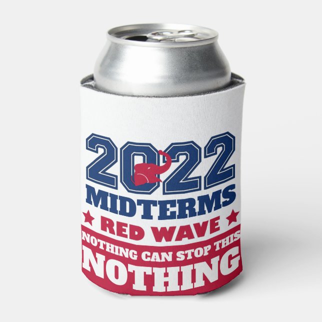 Nothing Can Stop This Red Wave 2022 Midterms Cooler (Can Front)