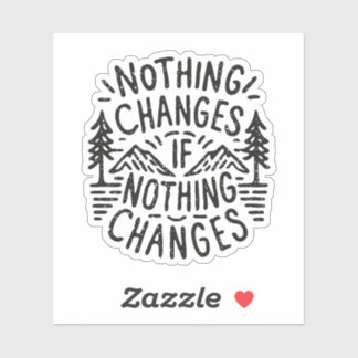 Nothing changes if nothing changes