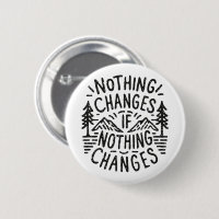 Nothing changes if nothing changes