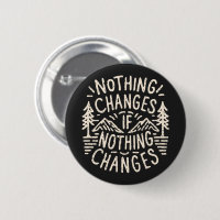 Nothing changes if nothing changes