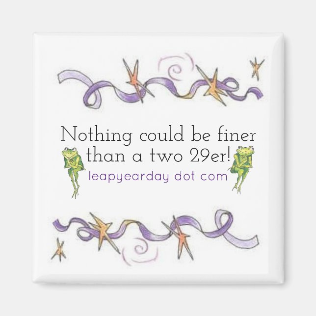 NOTHING COULD BE FINER THAN A TWO 29ER MAGNET (Front)