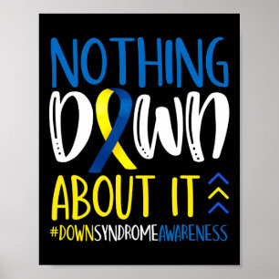 Nothing Down About It Down Syndrome Awareness Warr Poster