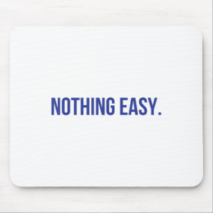 Nothing Easy Motivational Short Sports Spirit Quot Mouse Mat