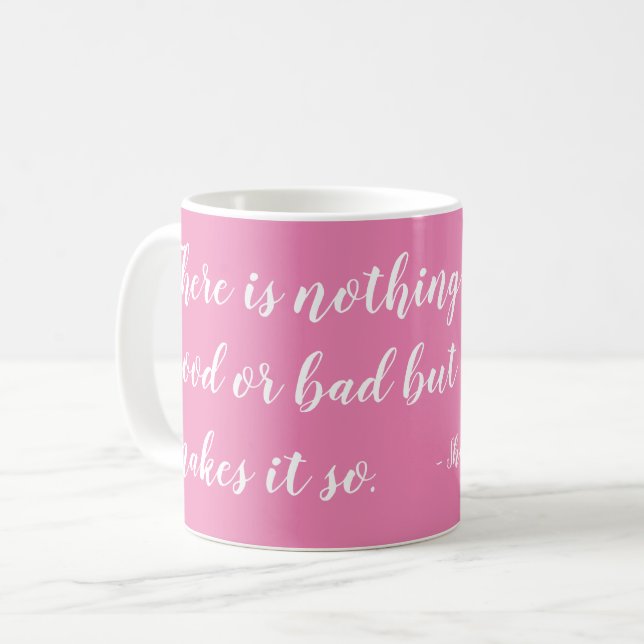 Nothing Either Good Bad but Thinking Shakespeare Coffee Mug (Front Left)