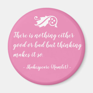 Nothing Either Good Bad but Thinking Shakespeare Magnet