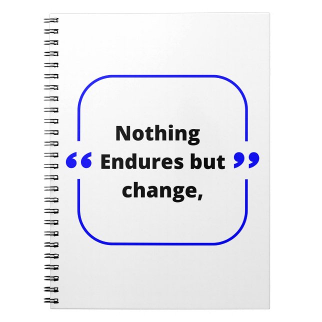 Nothing Endures But Change Notebook (Front)