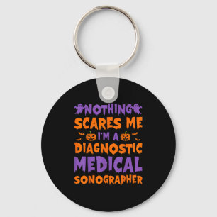 Nothing Es Me I'm A Diagnostic Medical Sonographer Key Ring