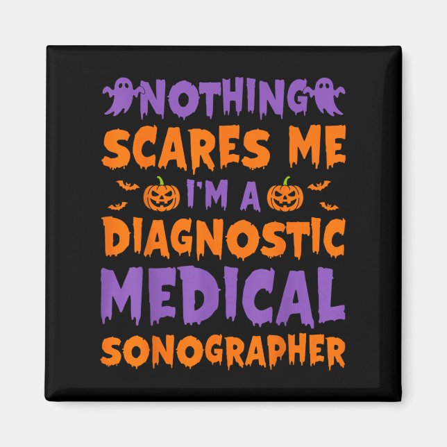 Nothing Es Me I'm A Diagnostic Medical Sonographer Magnet (Front)