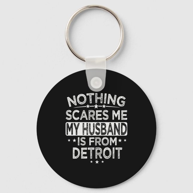 Nothing Es Me My Husband Is From Detroit  Key Ring (Front)