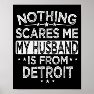 Nothing Es Me My Husband Is From Detroit  Poster