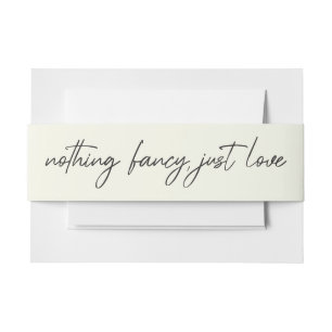Nothing Fancy Just Love Classic Elegant Wedding Invitation Belly Band