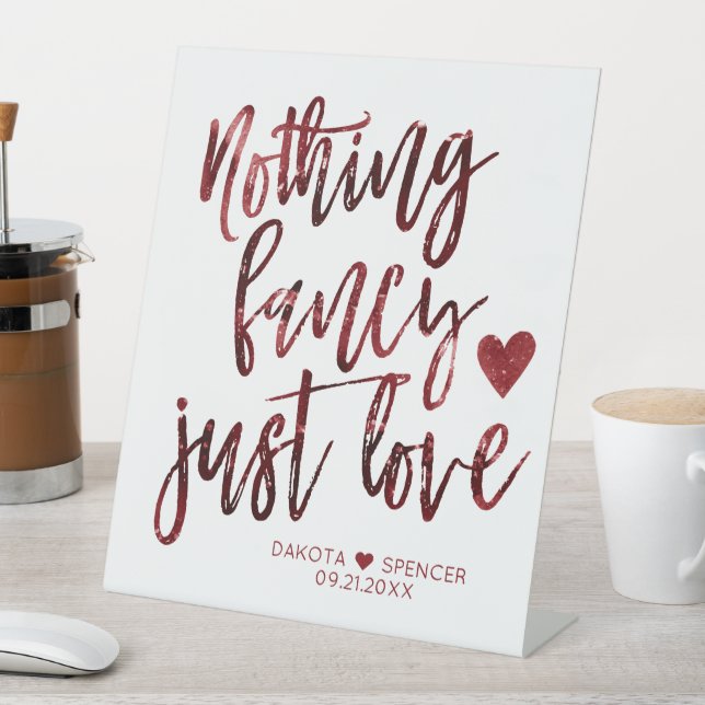 Nothing Fancy Just Love | Dark Crimson Red Wedding Pedestal Sign (In SItu)