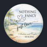 Nothing Fancy Just Love Elegant Wedding favour Magnet<br><div class="desc">An elegant Wedding design with watercolor beach and palm trees that you can customise with your details.</div>