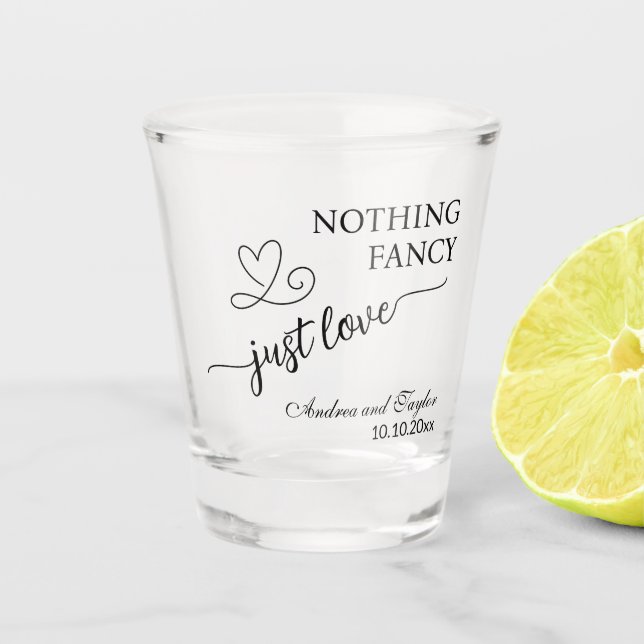 Nothing Fancy Just Love Elegant Wedding  Shot Glass (Front)
