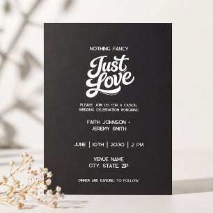 Nothing Fancy Just Love Invitation   White Black 