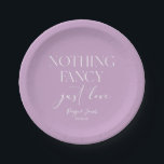 Nothing Fancy Just Love Minimalist Casual Wedding Paper Plate<br><div class="desc">This is a Lilac Nothing Fancy Just Love Minimalist Casual Wedding Paper Plates!</div>