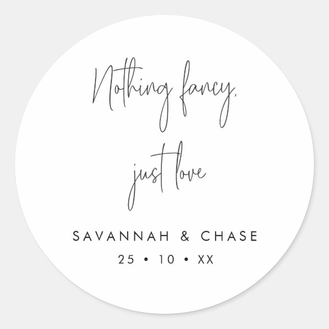 Nothing Fancy Just Love Monochrome Wedding Classic Round Sticker (Front)