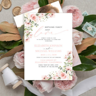 Nothing Fancy Just Love Pink Floral Photo Wedding Invitation
