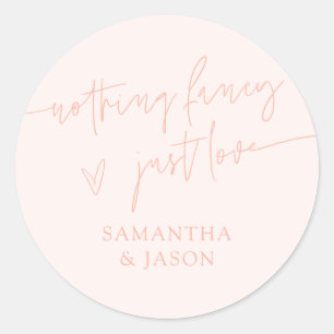 Nothing Fancy Just Love Script Wedding Peach Classic Round Sticker