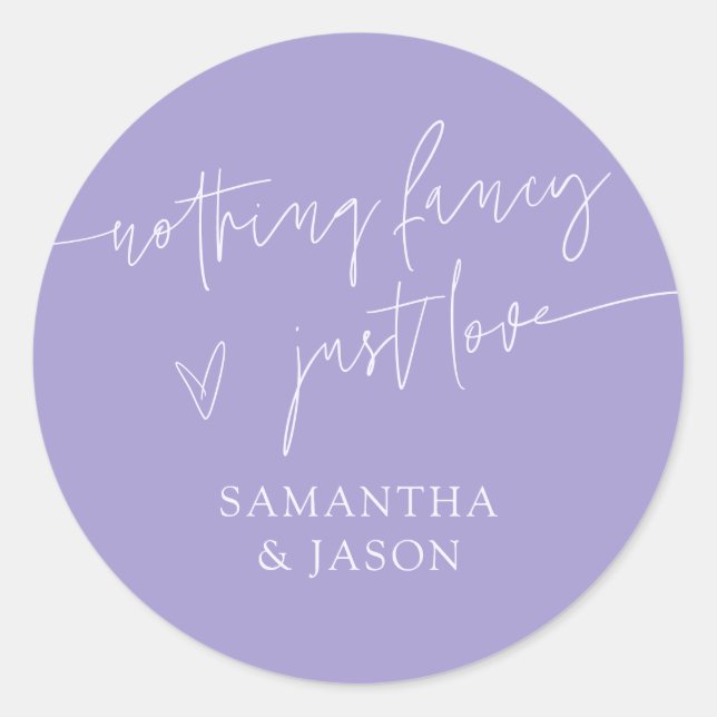 Nothing Fancy Just Love Script Wedding Violet Classic Round Sticker (Front)