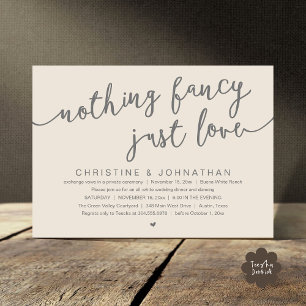 Nothing Fancy, Just Love, Wedding Elopement Party Invitation