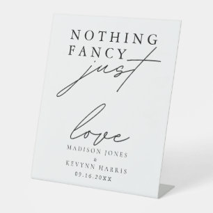 Nothing Fancy Just Love Wedding   Pedestal Sign